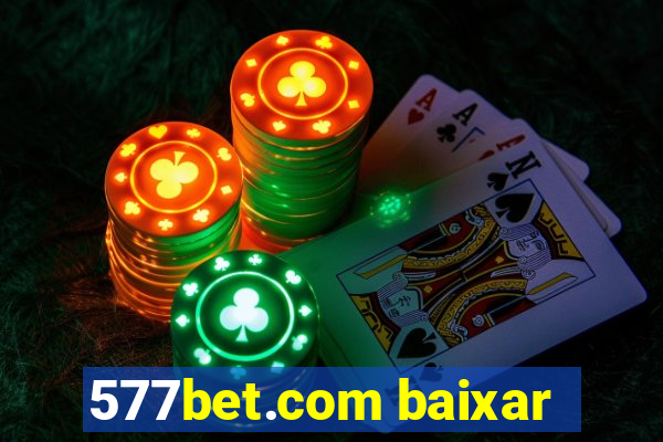 577bet.com baixar